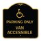 Signmission Parking Van Accessible W/ Graphic, Black & Gold Aluminum Sign, 18" x 18", BG-1818-23406 A-DES-BG-1818-23406 - alternate 1